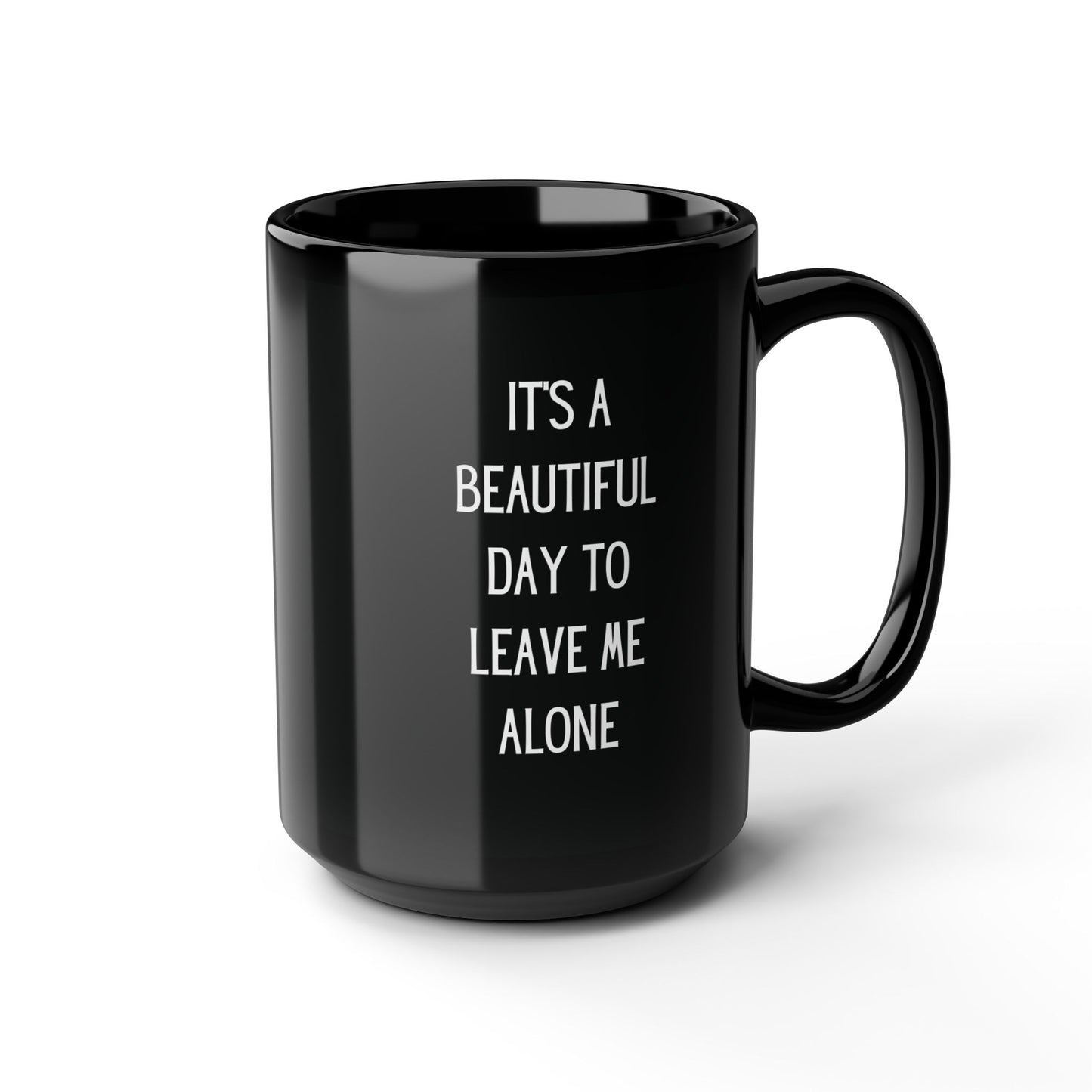 Leave Me Alone - Black Mug, 15oz